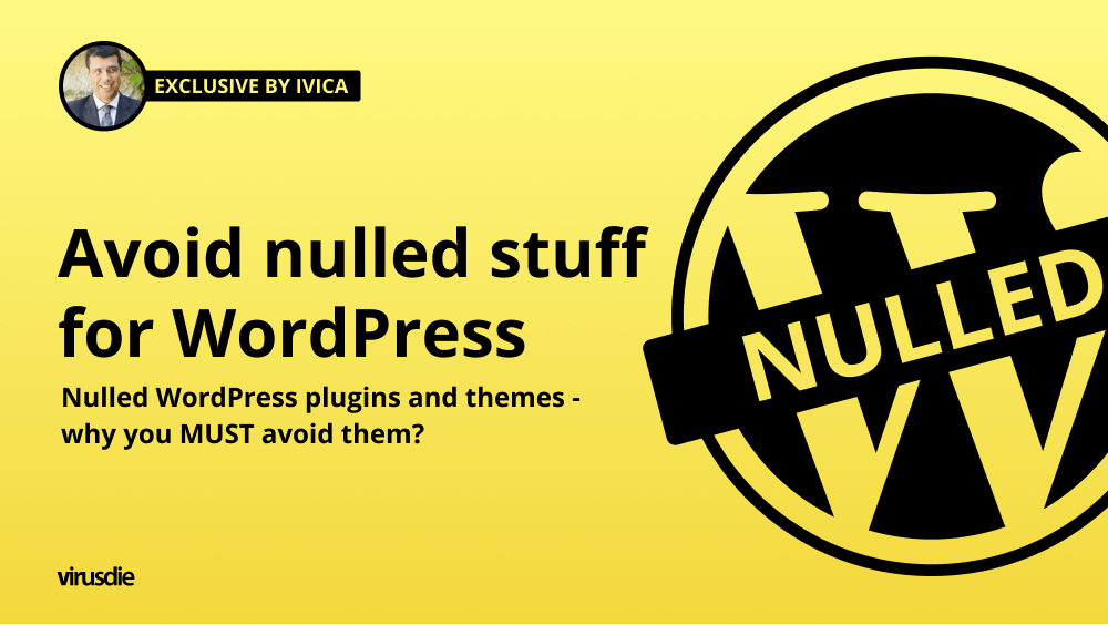 Download Exclusive Nulled Wordpress Plugins And Themes Why You Must Avoid Them Virusdie Blog