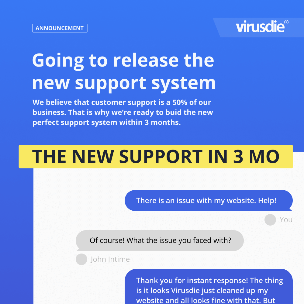 The new Virusdie support system is going to be shown in 3 months